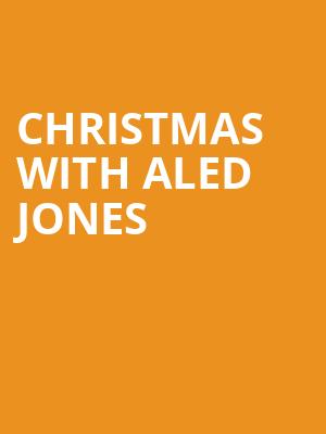CHRISTMAS WITH ALED JONES at Royal Albert Hall